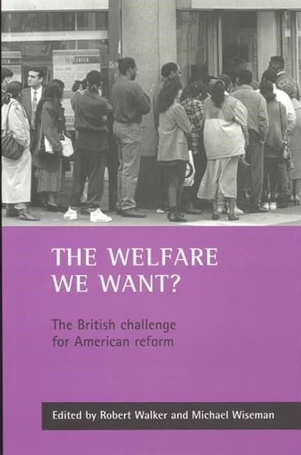 The welfare we want?: The British challenge for American reform