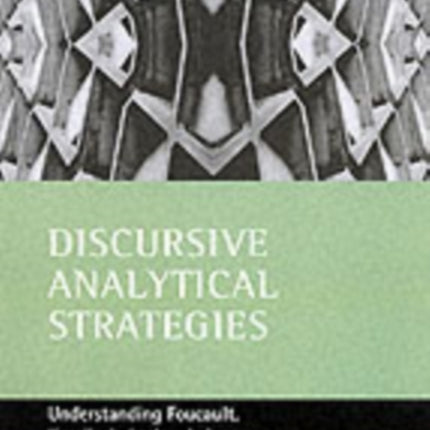 Discursive analytical strategies: Understanding Foucault, Koselleck, Laclau, Luhmann