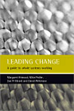 Leading change: A guide to whole systems working