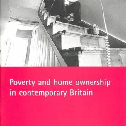 Poverty and home ownership in contemporary Britain