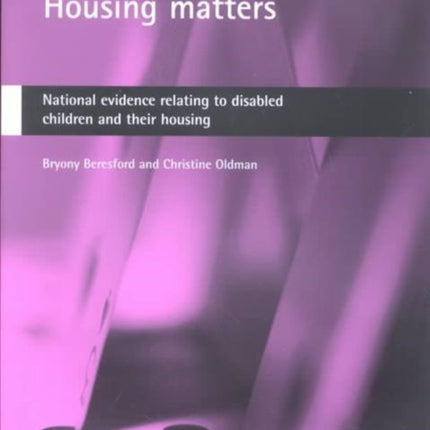 Housing matters: National evidence relating to disabled children and their housing