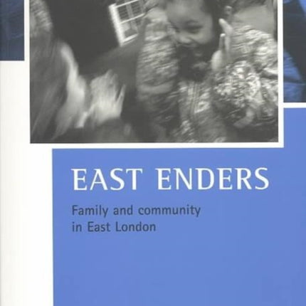 East Enders: Family and community in East London