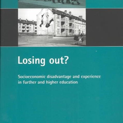 Losing out?: Socioeconomic disadvantage and experience in further and higher education