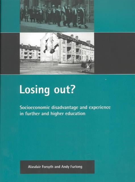 Losing out?: Socioeconomic disadvantage and experience in further and higher education