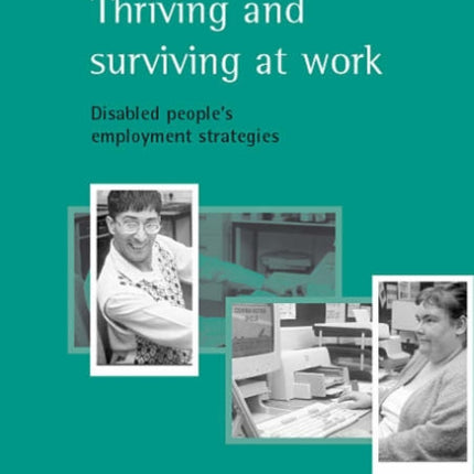 Thriving and surviving at work: Disabled people's employment strategies