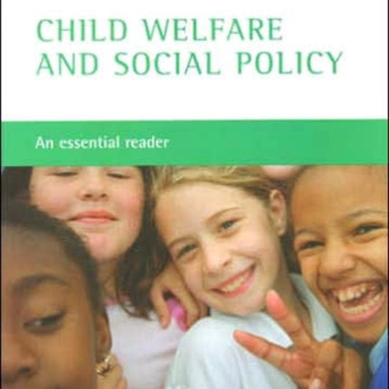 Child welfare and social policy: An essential reader