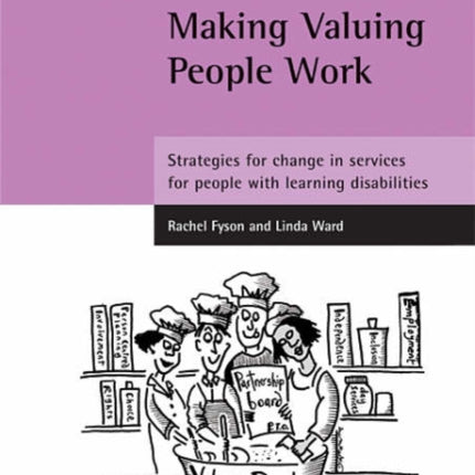 Making Valuing People Work: Strategies for change in services for people with learning disabilities