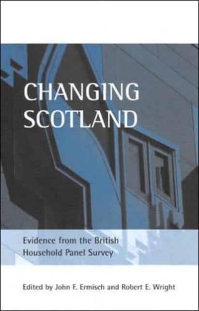 Changing Scotland: Evidence from the British Household Panel Survey