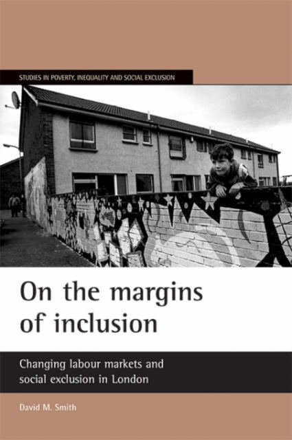 On the margins of inclusion: Changing labour