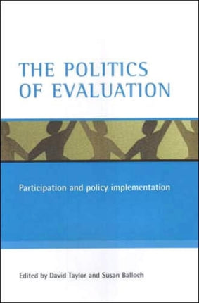 The politics of evaluation: Participation and policy implementation