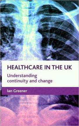 Healthcare in the UK: Understanding continuity and change