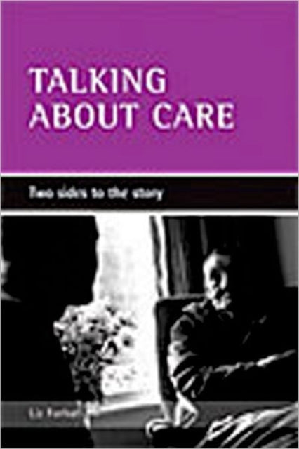 Talking about care: Two sides to the story