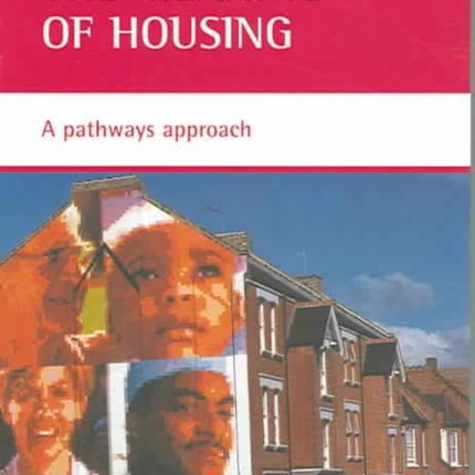 The meaning of housing: A pathways approach