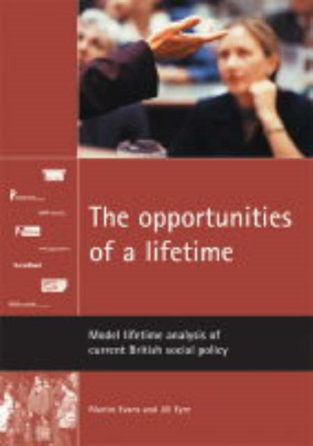 The opportunities of a lifetime: Model lifetime analysis of current British social policy