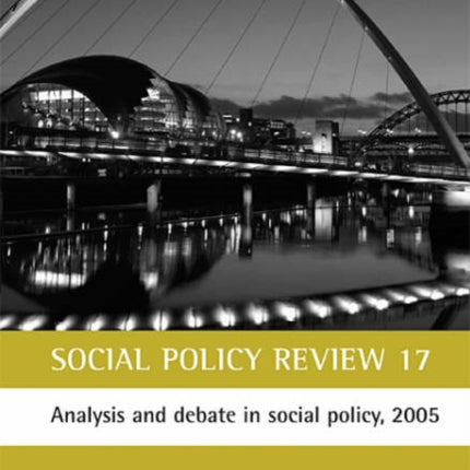 Social Policy Review 17: Analysis and debate in social policy, 2005