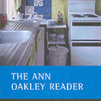 The Ann Oakley reader: Gender, women and social science