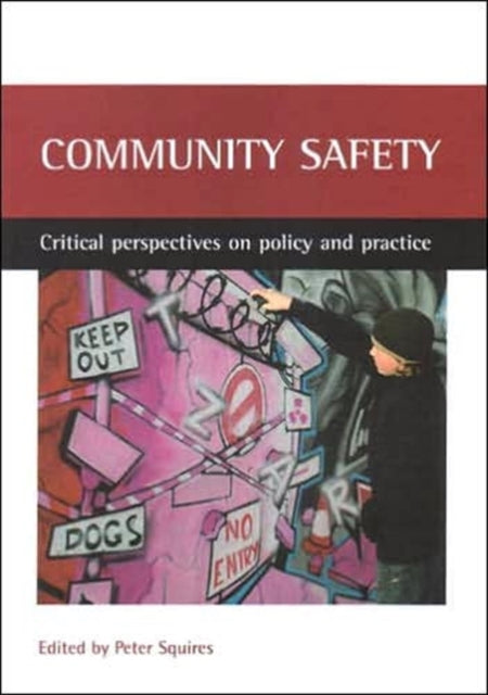 Community safety: Critical perspectives on policy and practice