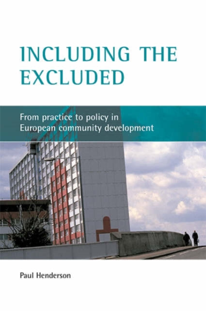 Including the excluded: From practice to policy in European community development