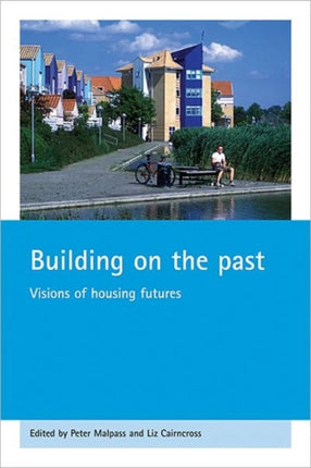 Building on the past: Visions of housing futures