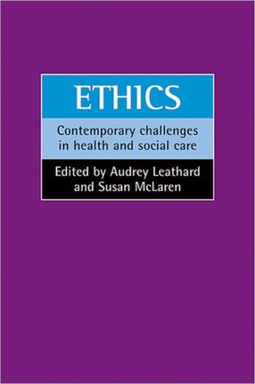 Ethics: Contemporary challenges in health and