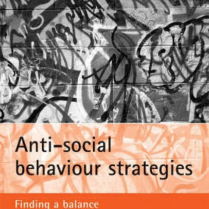 Anti-social behaviour strategies: Finding a