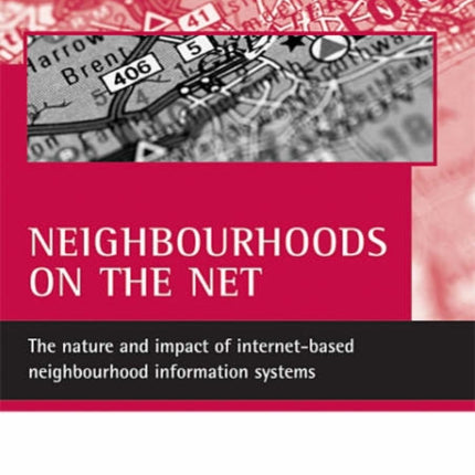 Neighbourhoods on the net: The nature and impact of internet-based neighbourhood information systems