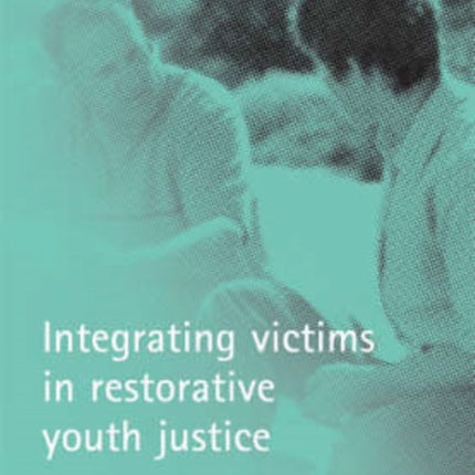 Integrating victims in restorative youth justice