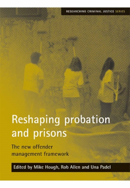 Reshaping probation and prisons: The new offender