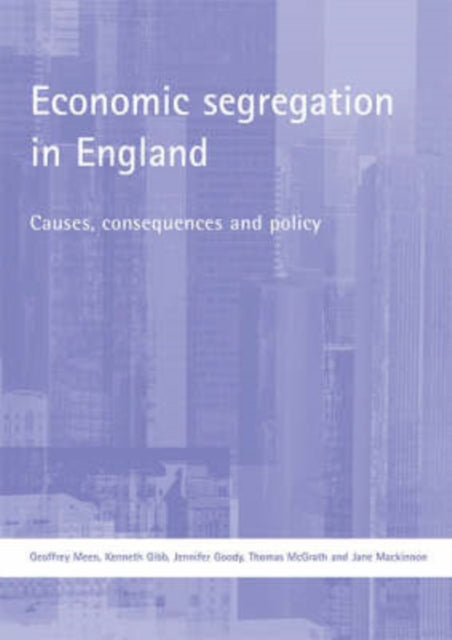 Economic segregation in England: Causes,