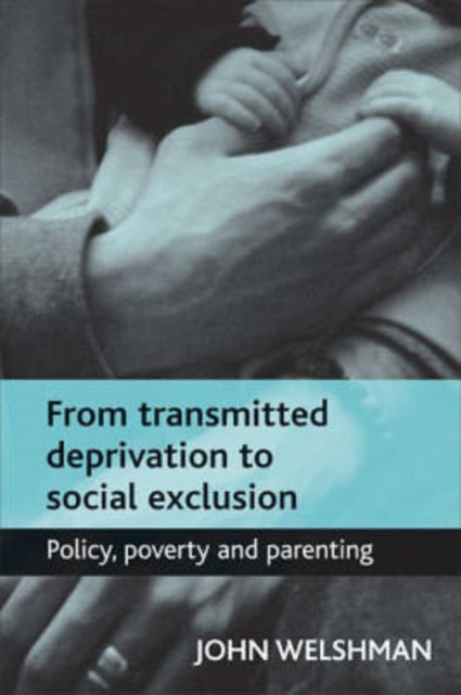 From transmitted deprivation to social exclusion: