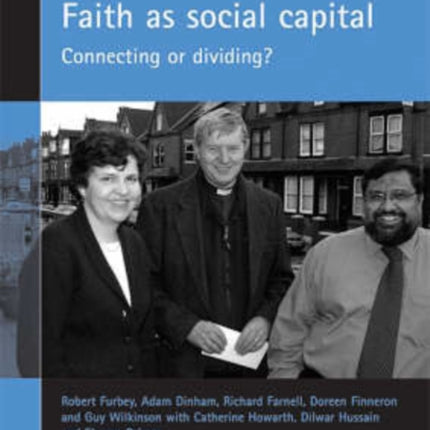 Faith as social capital: Connecting or dividing?