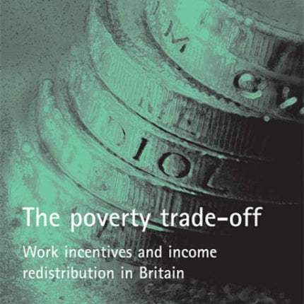 The poverty trade-off: Work incentives and income