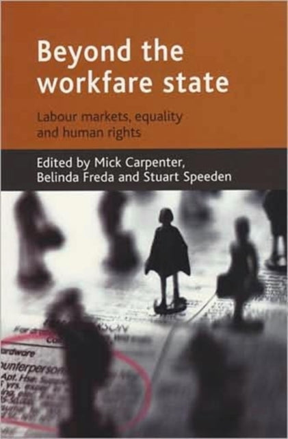 Beyond the workfare state: Labour markets,