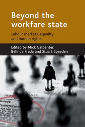 Beyond the workfare state: Labour markets,
