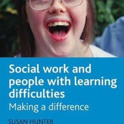 Social Work with People with Learning Difficulties: Making a Difference