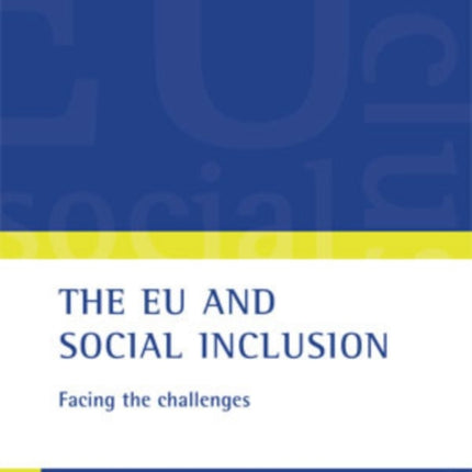 The EU and social inclusion: Facing the