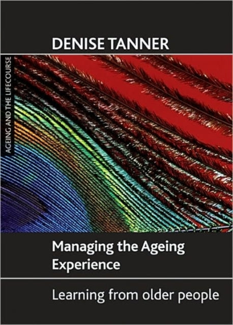 Managing the ageing experience: Learning from older people