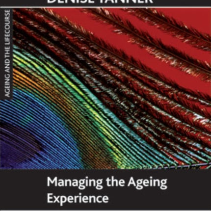 Managing the ageing experience: Learning from