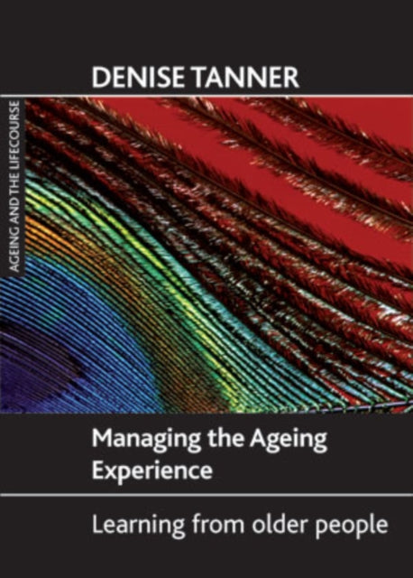 Managing the ageing experience: Learning from