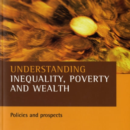 Understanding inequality, poverty and wealth: Policies and prospects