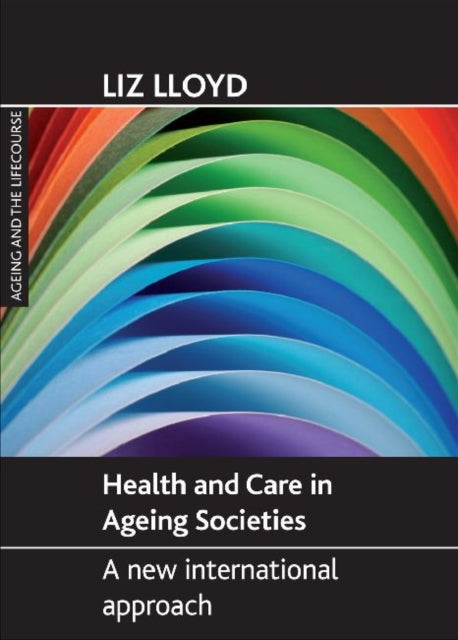 Health and Care in Ageing Societies: A New