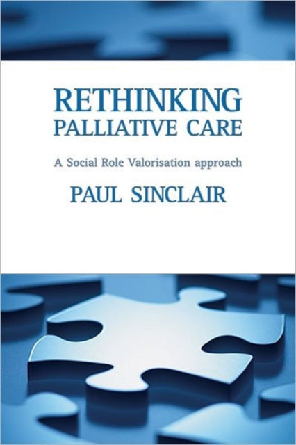 Rethinking palliative care: A social role valorisation approach