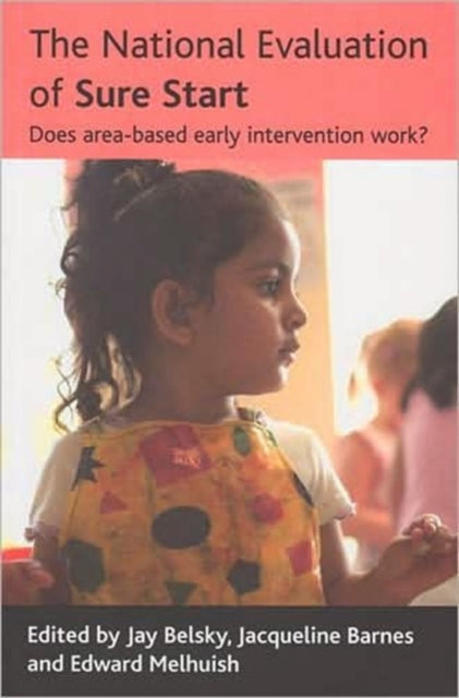 The National Evaluation of Sure Start: Does area-based early intervention work?