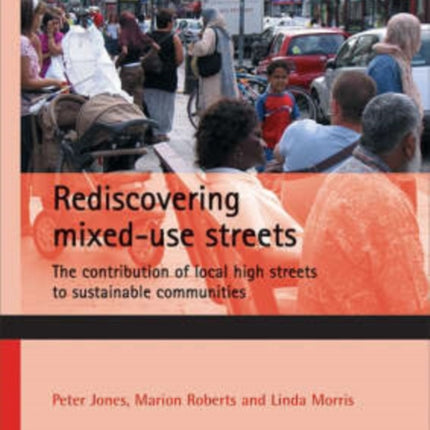 Rediscovering mixed-use streets: The contribution of local high streets to sustainable communities