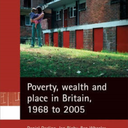 Poverty, wealth and place in Britain, 1968 to 2005