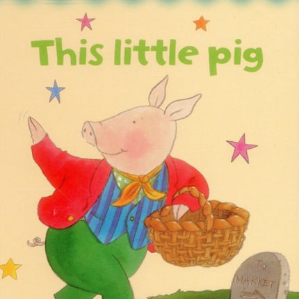 Mother Goose Rhymes: this Little Pig