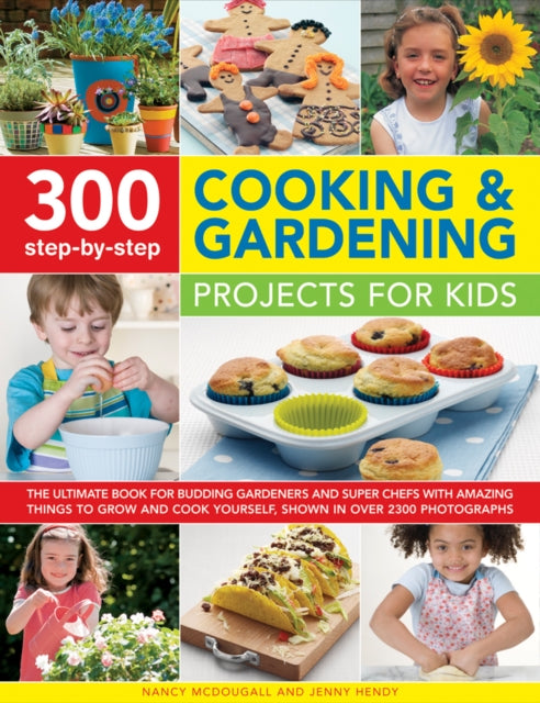300 Step By Step Cooking & Gardening Projects for