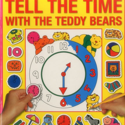 Sticker and Colour-in Playbook: Tell the Time with Teddy Bears: With Over 50 Reusable Stickers