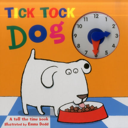 Tick Tock Dog: A Tell the Time Book with a Special Movable Clock!