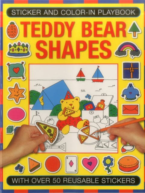 Sticker and Color-in Playbook: Teddy Bear Shapes: With Over 50 Reusable Stickers